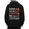 Some Call It Chaos We Call It Fifth Grade 5th Grade Teacher Men's Hoodie Back Print, trending gift
