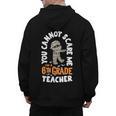 You Cannot Scare Me Im A Teacher 6th Grade Halloween Teacher For Men Women Kids Men's Hoodie Back Print, trending gift You Cannot Scare Me Im A Teacher 6th Grade Halloween Teacher For Men Women Kids Men's Hoodie Back Print, trending gift