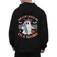 You Can't Scare Me I'm A Teacher Ghost Happy Halloween Men's Hoodie Back Print, trending gift