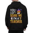 You Cant Scare Me Im A Teacher Halloween Trick Or Teach 2024 Men's Hoodie Back Print, trending gift You Cant Scare Me Im A Teacher Halloween Trick Or Teach 2024 Men's Hoodie Back Print, trending gift