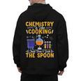 Chemistry Is Like Cooking Science Teacher Student Men's Hoodie Back Print, Science Teacher Gifts, trending gift