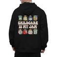 Childcare Is My Jam Child Care Teacher School Psychologist Men's Hoodie Back Print, trending gift