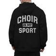 Choir Is My Sport Quote Choir Teacher Men's Hoodie Back Print, trending gift Choir Is My Sport Quote Choir Teacher Men's Hoodie Back Print, trending gift