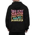 This Is My Circus And These Are My Monkeys School Teacher Men's Hoodie Back Print, trending gift