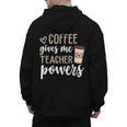 Coffee Gives Me Teacher Powers Teacher Men's Hoodie Back Print, trending gift Coffee Gives Me Teacher Powers Teacher Men's Hoodie Back Print, trending gift