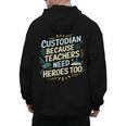 Custodian Because Teachers Need Heroes Too School Janitor Men's Hoodie Back Print, trending gift