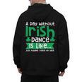 A Day Without Irish Dance Step Dance Teacher Irish Dancer Men's Hoodie Back Print, trending gift A Day Without Irish Dance Step Dance Teacher Irish Dancer Men's Hoodie Back Print, trending gift