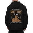 A Day Without Pottery Teacher Clay Kiln Ceramics Artist Men Women Men's Hoodie Back Print, trending gift