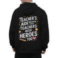 Educators Teacher's Aide Because Even Teachers Need Heroes Men's Hoodie Back Print, trending gift