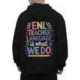 English Teaching ENL Teacher Language Is What We Do Men's Hoodie Back Print, English Teacher Gifts, trending gift English Teaching ENL Teacher Language Is What We Do Men's Hoodie Back Print, English Teacher Gifts, trending gift