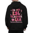 In My Esl Teacher Era Back To School ESL Teacher Groovy Men's Hoodie Back Print, Esl Teacher Gifts, Groovy Teacher Gifts, trending gift In My Esl Teacher Era Back To School ESL Teacher Groovy Men's Hoodie Back Print, Esl Teacher Gifts, Groovy Teacher Gifts, trending gift