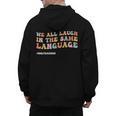 ESL Teacher We All Laugh In The Same Language Men's Hoodie Back Print, Esl Teacher Gifts, trending gift ESL Teacher We All Laugh In The Same Language Men's Hoodie Back Print, Esl Teacher Gifts, trending gift