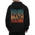 If At First You Don't Succeed Try Doing Math Teacher Men's Hoodie Back Print, trending gift If At First You Don't Succeed Try Doing Math Teacher Men's Hoodie Back Print, trending gift