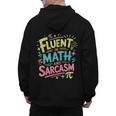 Fluent In Math And Sarcasm Math Teacher Appreciation Men's Hoodie Back Print, trending gift Fluent In Math And Sarcasm Math Teacher Appreciation Men's Hoodie Back Print, trending gift