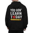 You Gon' Learn Today First Day Of School Teacher Men Women Kids Men's Hoodie Back Print, trending gift