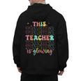 Groovy This Teacher Is Glowing Hello Summer End Of School Men's Hoodie Back Print, Groovy Teacher Gifts, trending gift