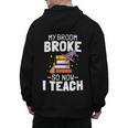 Halloween Teacher Tee My Broom Broke So Now I Teach Men's Hoodie Back Print, trending gift