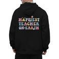 Happiest Teacher On Earth First Day Of School Back To School Men's Hoodie Back Print, trending gift