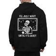 I'Ll Just Wait Until It's Quiet Skeleton Teacher Great Men's Hoodie Back Print, trending gift I'Ll Just Wait Until It's Quiet Skeleton Teacher Great Men's Hoodie Back Print, trending gift