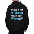 I'm A PE Teacher What's Your Superpower Physical Education Men's Hoodie Back Print, Pe Teacher Gifts, trending gift