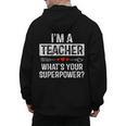 I'm A Teacher What's Your Superpower Men's Hoodie Back Print, trending gift I'm A Teacher What's Your Superpower Men's Hoodie Back Print, trending gift