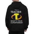 I'm a Teacher What's Your Superpower Teacher Men's Hoodie Back Print, trending gift I'm a Teacher What's Your Superpower Teacher Men's Hoodie Back Print, trending gift