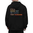 It's a Good Day To Teach Tiny Humans I Teacher Men's Hoodie Back Print, trending gift It's a Good Day To Teach Tiny Humans I Teacher Men's Hoodie Back Print, trending gift