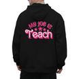 My Job Is Teach Pink Retro Female Teacher Life Women Men's Hoodie Back Print, trending gift