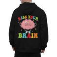 Kiss Your Brain Calm Mindset Teacher Kids Boys Girls Women Men's Hoodie Back Print, trending gift