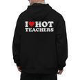 I Love Hot Teachers Men's Hoodie Back Print, trending gift