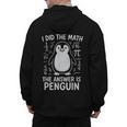 I Did The Math The Answer Is Penguin Math Teacher Men's Hoodie Back Print, trending gift