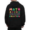 Math Gives Us Hope That Every Problem Has A Solution Teacher For Men Women Girls Kids Men's Hoodie Back Print, trending gift Math Gives Us Hope That Every Problem Has A Solution Teacher For Men Women Girls Kids Men's Hoodie Back Print, trending gift