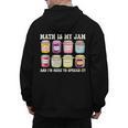 Math Is My Jam And Im Here To Spread It Math Teacher Men's Hoodie Back Print, trending gift