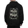 Do Math Not Magic Math Teacher Back To School Men's Hoodie Back Print, trending gift Do Math Not Magic Math Teacher Back To School Men's Hoodie Back Print, trending gift