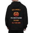 Math Teacher Halloween Quote I'm Scary All Year Long Men Women Men's Hoodie Back Print, trending gift Math Teacher Halloween Quote I'm Scary All Year Long Men Women Men's Hoodie Back Print, trending gift