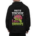 Math Teachers Love Brains Zombie Teacher School Halloween Men's Hoodie Back Print, trending gift Math Teachers Love Brains Zombie Teacher School Halloween Men's Hoodie Back Print, trending gift