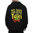 No Taki When Teacher Taki Education Classroom Teacher Men's Hoodie Back Print, trending gift No Taki When Teacher Taki Education Classroom Teacher Men's Hoodie Back Print, trending gift