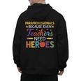 Paraprofessionals Because Even Teachers Need Heroes Men's Hoodie Back Print, trending gift Paraprofessionals Because Even Teachers Need Heroes Men's Hoodie Back Print, trending gift