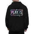 Play Is Learning Kindergarten Teacher Team Women Men's Hoodie Back Print, trending gift Play Is Learning Kindergarten Teacher Team Women Men's Hoodie Back Print, trending gift