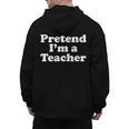 Pretend I'm A Teacher Lazy Easy Halloween Costume Men's Hoodie Back Print, trending gift