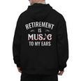 Retirement Is Music To My Ears Retired Music Teacher Men's Hoodie Back Print, trending gift
