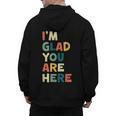 Retro I’m Glad You Are Here Women Men Teacher Men's Hoodie Back Print, trending gift