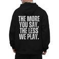 The More You Say The Less We Play Men Women PE Teacher Men's Hoodie Back Print, Pe Teacher Gifts, trending gift