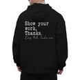 Show Your Work Thanks Math Teacher Men's Hoodie Back Print, trending gift Show Your Work Thanks Math Teacher Men's Hoodie Back Print, trending gift