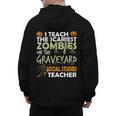 Social Studies Teacher Teach Scariest Zombies On Graveyard For Men Women Men's Hoodie Back Print, trending gift Social Studies Teacher Teach Scariest Zombies On Graveyard For Men Women Men's Hoodie Back Print, trending gift