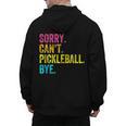 Sorry Can't Pickleball Bye Teacher Student Sport Men's Hoodie Back Print, trending gift