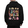 I Speak Toddler Teacher Pre-K Frist Day Back To School Men's Hoodie Back Print, trending gift