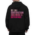 Be Like Subtraction And Make A Difference Math Teacher Men's Hoodie Back Print, trending gift Be Like Subtraction And Make A Difference Math Teacher Men's Hoodie Back Print, trending gift