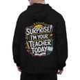 Surprise I'M Your Teacher Today Sub Substitute Teacher Men's Hoodie Back Print, trending gift Surprise I'M Your Teacher Today Sub Substitute Teacher Men's Hoodie Back Print, trending gift