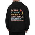 I Came I Taught I Made a Difference Proud Retired Teacher Men's Hoodie Back Print, trending gift